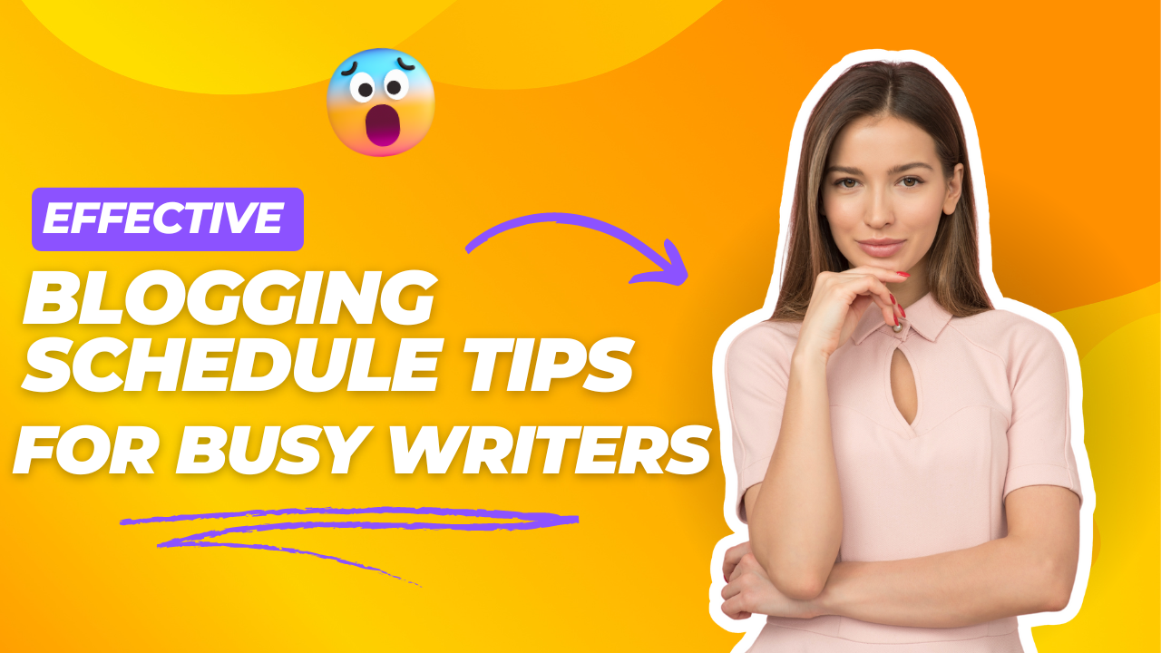 Effective Blogging Schedule Tips for Busy Writers