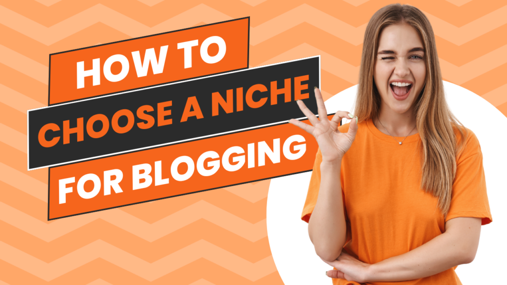 How to Choose a Niche for Blogging