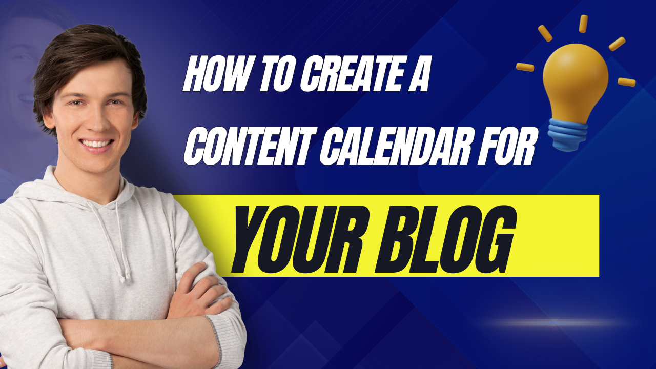 How to Create a Content Calendar for Your Blog